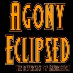 Agony Eclipsed : The Reverence of Inebriation